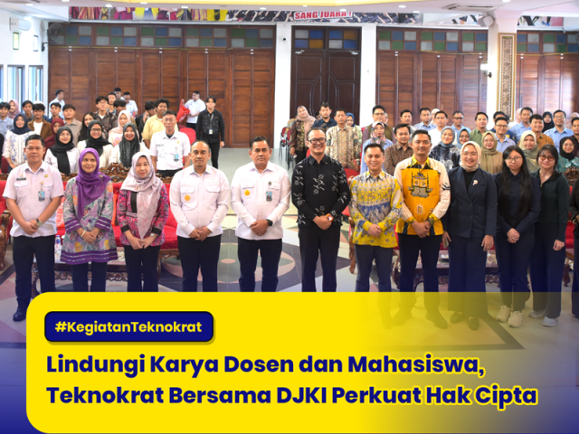 Gandeng Kanwil Kementerian Hukum Lampung dan DJKI, Teknokrat Tingkatkan Kesadaran Hak Cipta untuk Mendukung Kreativitas, Inovasi, dan Ekonomi Bangsa